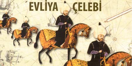 Evliya Çelebi - Traveler on behalf of the Sultan