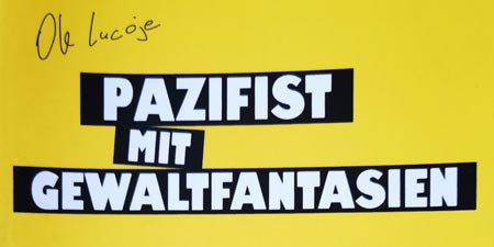 Ole Lucoje – Pazifist mit Gewaltfantasien